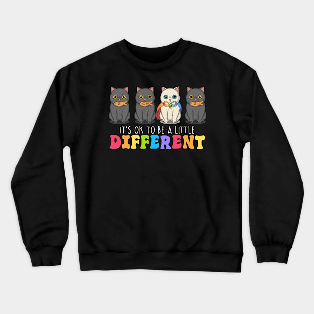 It's Ok To Be A Little Different Crewneck Sweatshirt by Japanese Neko